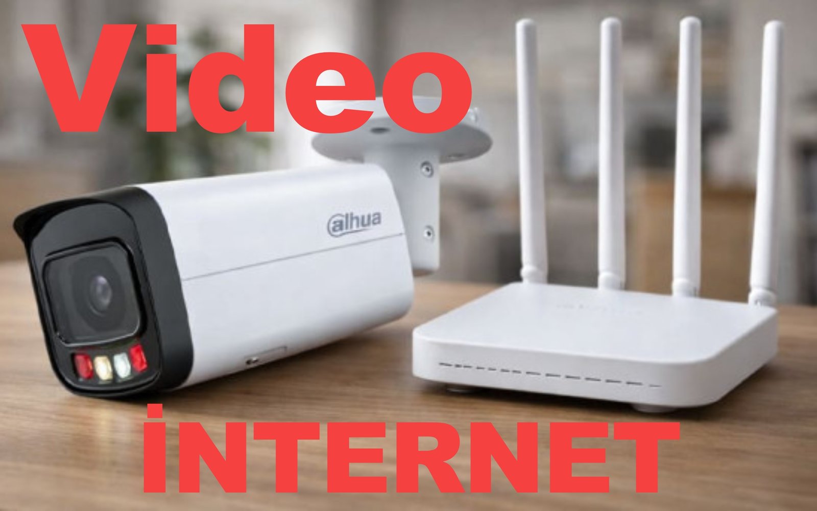 Videomüşahidə üçün internet — hansını seçmək lazımdır?